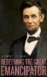 Allen C Guelzo, Allen C. Guelzo, Guelzo Allen C. - Redeeming the Great Emancipator