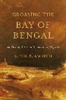 Sunil Amrith, Sunil S Amrith, Sunil S. Amrith - Crossing the Bay of Bengal