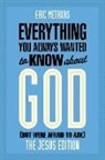 Eric Metaxas - Everything You Always Wanted to Know About God (But Were Afraid to