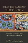 R W Moberly, R W L Moberly, R. W. Moberly, R. W. L. Moberly - Old Testament Theology