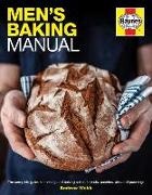 Andrew Webb - Men's Baking Manual The Complete Guide to Making Baking Cakes, Breads, Pastries, Pies