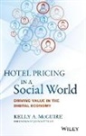 Ka Mcguire, Kelly McGuire, Kelly A McGuire, Kelly A. McGuire - Hotel Pricing in a Social World