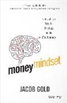 J Gold, Jacob Gold - Money Mindset