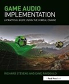 Dave Raybould, Dave (Professor Raybould, Raybould Dave, Richard Stevens, Richard (Professor Stevens, Richard Raybould Stevens... - Game Audio Implementation