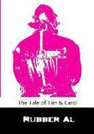 Rubber Al - The Tale of Tim & Carol