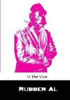 Rubber Al - In the Vice