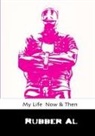 Rubber Al - My Life Now & Then