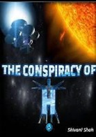 Shivani Shah - The Conspiracy of H