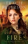 Tracie Peterson - Refining Fire