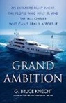 G Bruce Knecht, G. Bruce Knecht - Grand Ambition