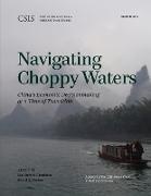 Matthew P. Goodman, Matthew P. Parker Goodman, David A. Parker - Navigating Choppy Waters - China''s Economic Decisionmaking At a Time of Transition