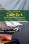 Giuliano Tinta - Ho costruito il Cutty Sark vol. II° alberatura e velatura