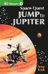 DK, Dk Publishers (COR), DK Publishing, DK&gt;, Peter Lock - DK Readers L2: Space Quest: Jump to Jupiter