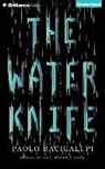 Paolo Bacigalupi, Almarie Guerra - The Water Knife (Audio book)