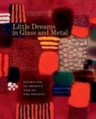 Bernard N Jazzar, Bernard N. Jazzar, Bernard N./ Nelson Jazzar, Harold B Nelson, Harold B. Nelson - Little Dreams in Glass and Metal