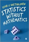 David J Bartholomew, David J J Bartholomew, David J. Bartholomew - Statistics Without Mathematics