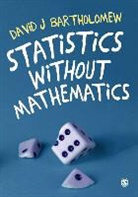 David J Bartholomew, David J J Bartholomew, David J. Bartholomew - Statistics Without Mathematics