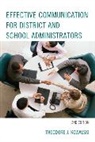 Theodore J Kowalski, Theodore J. Kowalski, Kowalski Theodore J. - Effective Communication for District and School Administrators