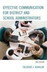 Theodore J Kowalski, Theodore J. Kowalski - Effective Communication for District and School Administrators
