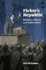 David James, David (University of Warwick) James - Fichte''s Republic