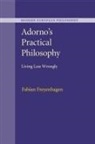 Fabian Freyenhagen, Fabian (University of Essex) Freyenhagen - Adorno''s Practical Philosophy