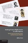 Jeffrey Davis, Jeffrey (University of Maryland Davis, Jeffrey E. Davis - Seeking Human Rights Justice in Latin America