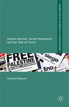 Narzanin Massoumi - Muslim Women, Social Movements and the ''War on Terror''