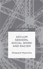 S Masocha, S. Masocha, Shepard Masocha - Asylum Seekers, Social Work and Racism