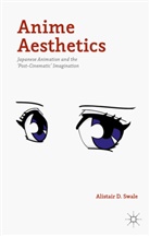 Alistair D Swale, Alistair D. Swale - Anime Aesthetics