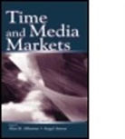 Alan B. Arrese Reca Albarran, Alan B Albarran, Alan B. Albarran, Angel Arrese Reca - Time and Media Markets