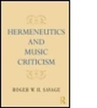SAVAGE, Roger W H Savage, Roger W. H. Savage, Roger W. H. (University of California Savage - Hermeneutics and Music Criticism