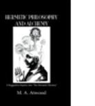 Atwood, Atwood, A. C. Atwood, A.c. Atwood, M a Atwood, M.a. Atwood - Hermetic Philosophy and Alchemy