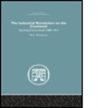 Henderson, W O Henderson, W. O. Henderson, W.O. Henderson - Industrial Revolution on the Continent