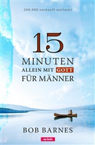 Bob Barnes - 15 Minuten allein mit Gott - Für Männer