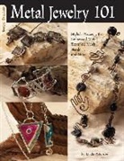 Suzanne McNeill, Linda Peterson - Metal Jewelry 101