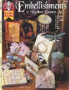 Pam Hornschu, Pam Hornshu, Suzanne Mcneill, Fran Seiford - Embellishments for Rubber Stamp Art