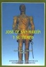 JOSE DE SAN MARTIN Y SU TIEMPO