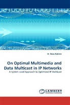 M Reza Rahimi, M. Reza Rahimi - On Optimal Multimedia and Data Multicast in IP Networks