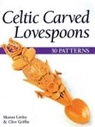 Clive Griffin, Sharon Littley - Celtic Carved Lovespoons