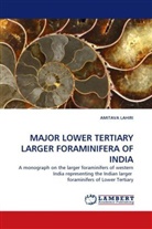 Amitava Lahiri - MAJOR LOWER TERTIARY LARGER FORAMINIFERA OF INDIA