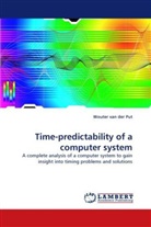 Wouter van der Put, Wouter van der Put - Time-predictability of a computer system