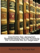 Richard Keil, Robert Keil - Geschichte Des Jenaischen Studentenlebens Von Der Gründung Der Universität Bis Zur Gegenwart
