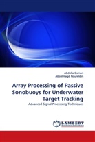 Aboelmagd Noureldin, Abdall Osman, Abdalla Osman - Array Processing of Passive Sonobuoys for Underwater Target Tracking