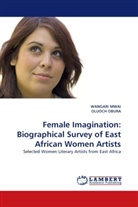 WANGAR MWAI, Wangari Mwai, Oluoch Obura - Female Imagination: Biographical Survey of East African Women Artists