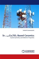 Subodh Ganesanpotti - Sr1 3x/2CexTiO3 Based Ceramics