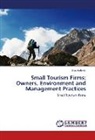 Jovo Ateljevic - Small Tourism Firms: Owners, Environment and Management Practices