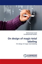 Muhamma Javaid, Muhammad Javaid, Muhammad Hussain, Dr Muhammad Hussain - On design of magic-total labeling