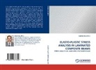 Hasan Çallio¿Lu, HASAN ÇALLIOGLU - ELASTO-PLASTIC STRESS ANALYSIS IN LAMINATED COMPOSITE BEAMS