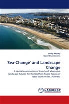 David Brunckhorst, Phili Morley, Philip Morley - 'Sea-Change' and Landscape Change