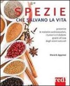 Bharat B. Aggarwal - Spezie che salvano la vita